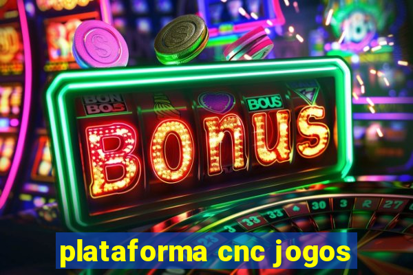 plataforma cnc jogos